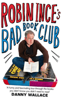 Robin Ince's Bad Book Club - One man's quest to uncover the books that taste forgot (Ince Robin)(Paperback / softback)