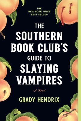 The Southern Book Club's Guide to Slaying Vampires (Hendrix Grady)(Paperback)