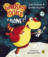 Dinosaur that Pooped a Planet! (Fletcher Tom)(Board book)