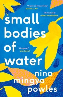 Small Bodies of Water (Powles Nina Mingya)(Paperback / softback)