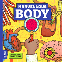 Marvellous Body - A Magic Lens Book (Wilsher Jane)(Pevná vazba)