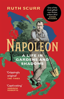 Napoleon - A Life in Gardens and Shadows (Scurr Ruth)(Paperback / softback)