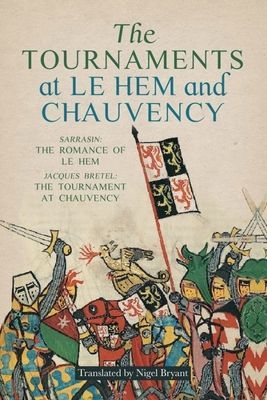 Tournaments at Le Hem and Chauvency - Sarrasin: The Romance of Le Hem; Jacques Bretel: The Tournament at Chauvency (Bryant Nigel)(Paperback / softback)