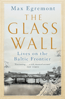 Glass Wall - Lives on the Baltic Frontier (Egremont Max)(Paperback / softback)