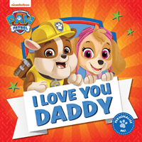 PAW Patrol Picture Book - I Love You Daddy (Paw Patrol)(Paperback / softback)