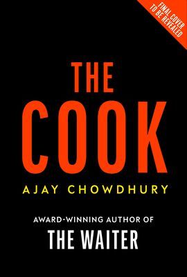 Cook - The gripping new thriller from the author of the Sunday Times Book of the Month, THE WAITER (Chowdhury Ajay)(Pevná vazba)