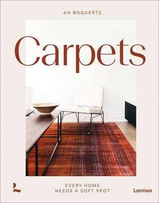 Carpets & Rugs - Every home needs a soft spot (Cauwelaert Karolien Van)(Pevná vazba)