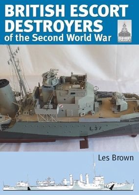 Shipcraft 28: British Escort Destroyers - of the Second World War (Brown Les)(Paperback / softback)