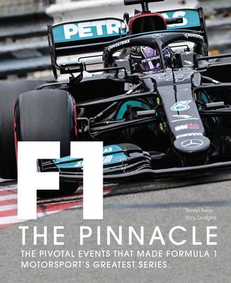 Formula One: The Pinnacle - The pivotal events that made F1 the greatest motorsport series (Dodgins Tony)(Pevná vazba)