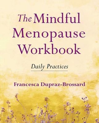 Mindful Menopause Workbook - Daily Practices (Dupraz-Brossard Francesca)(Paperback / softback)
