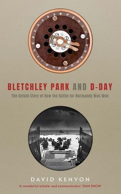 Bletchley Park and D-Day (Kenyon David)(Paperback / softback)