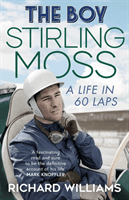 Boy - Stirling Moss: A Life in 60 Laps (Williams Richard)(Paperback / softback)