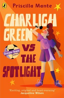 Dream Team: Charligh Green vs. The Spotlight (Mante Priscilla)(Paperback / softback)