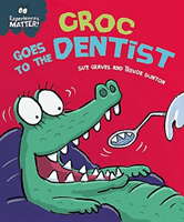 Experiences Matter: Croc Goes to the Dentist (Graves Sue)(Paperback / softback)