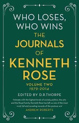 Who Loses, Who Wins: The Journals of Kenneth Rose - Volume Two 1979-2014 (Rose Kenneth)(Paperback / softback)