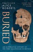 Buried - An alternative history of the first millennium in Britain (Roberts Alice)(Pevná vazba)