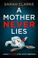Mother Never Lies (Clarke Sarah)(Paperback / softback)