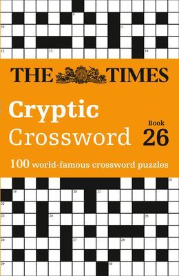 Times Cryptic Crossword Book 26 - 100 World-Famous Crossword Puzzles (The Times Mind Games)(Paperback / softback)