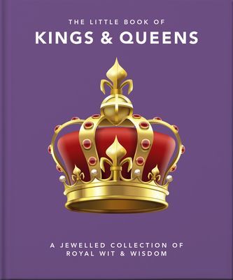 Little Book of Kings & Queens - A Jewelled Collection of Royal Wit & Wisdom (Orange Hippo!)(Pevná vazba)