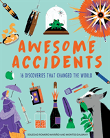 Awesome Accidents - 19 Discoveries that Changed the World (Marino Soledad Romero)(Pevná vazba)