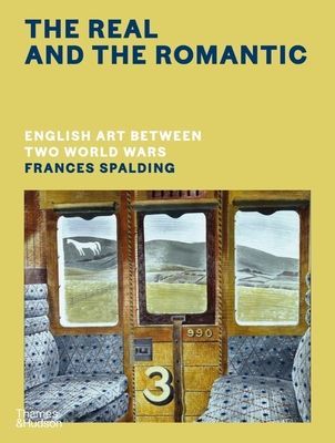 Real and the Romantic - English Art Between Two World Wars (Spalding Frances)(Pevná vazba)