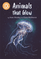 Reading Champion: Animals that Glow - Independent Reading Orange 6 Non-fiction (Woolley Katie)(Pevná vazba)