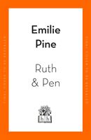 Ruth & Pen - The brilliant debut novel from the internationally bestselling author of Notes to Self (Pine Emilie)(Pevná vazba)