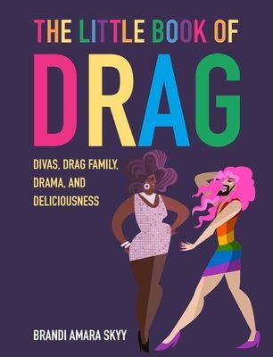 Little Book of Drag - Divas, Drag Family, Drama, and Deliciousness (Skyy Brandi Amara)(Pevná vazba)