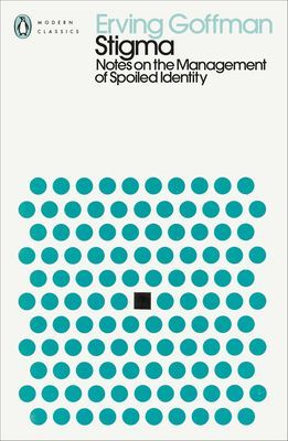 Stigma - Notes on the Management of Spoiled Identity (Goffman Erving)(Paperback / softback)