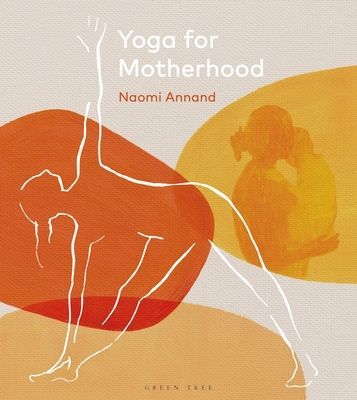 Yoga for Motherhood (Annand Ms Naomi)(Pevná vazba)