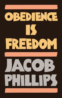 Obedience is Freedom (Phillips J)(Paperback / softback)