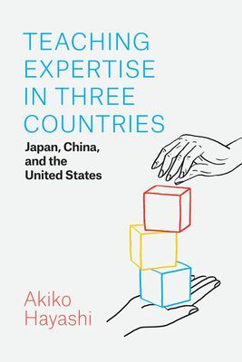 Teaching Expertise in Three Countries - Japan, China, and the United States (Hayashi Akiko)(Paperback / softback)