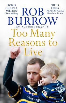Too Many Reasons to Live (Burrow Rob)(Paperback / softback)