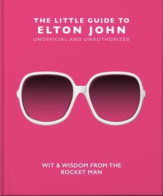 Little Guide to Elton John - Wit, Wisdom and Wise Words from the Rocket Man (Orange Hippo!)(Pevná vazba)