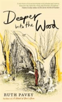 Deeper Into the Wood (Pavey Ruth)(Paperback / softback)