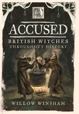 Accused - British Witches throughout History (Winsham Willow)(Paperback / softback)