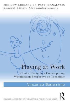 Playing at Work - Clinical Essays in a Contemporary Winnicottian Perspective on Technique (Bonaminio Vincenzo)(Paperback / softback)