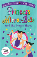 Princess Mirror-Belle and the Magic Shoes (Donaldson Julia)(Paperback / softback)