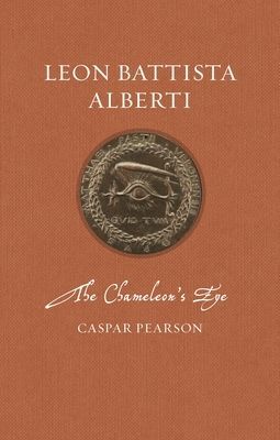 Leon Battista Alberti - The Chameleon's Eye (Pearson Caspar)(Pevná vazba)