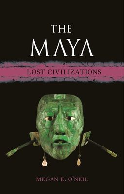 Maya - Lost Civilizations (O'Neil Megan E.)(Pevná vazba)