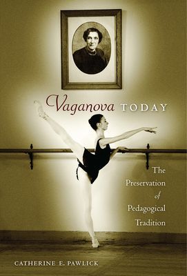 Vaganova Today - The Preservation of Pedagogical Tradition (Pawlick Catherine E.)(Paperback / softback)