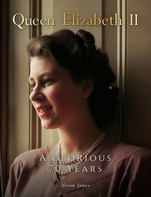 Queen Elizabeth II - A Glorious 70 Years (James Alison)(Pevná vazba)