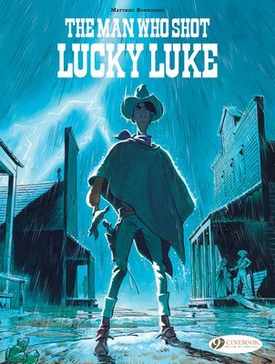 Lucky Luke By... Bonhomme: The Man Who Shot Lucky Luke (Bonhomme Matthieu)(Paperback / softback)