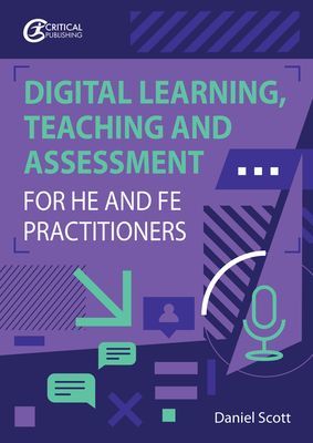 Digital Learning, Teaching and Assessment for HE and FE Practitioners (Scott Daniel)(Paperback / softback)