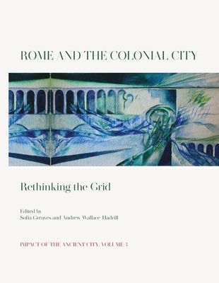 Rome and the Colonial City - Rethinking the Grid(Pevná vazba)