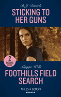 Sticking To Her Guns / Foothills Field Search - Sticking to Her Guns (A Colt Brothers Investigation) / Foothills Field Search (K-9s on Patrol) (Daniels B.J.)(Paperback / softback)