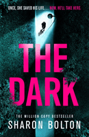 Dark - A compelling, heart-racing, up-all-night thriller from Richard & Judy bestseller Sharon Bolton (Bolton Sharon)(Pevná vazba)