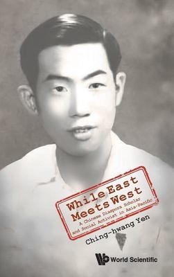 While East Meets West: A Chinese Diaspora Scholar And Social Activist In Asia-pacific (Yen Ching-hwang (The Univ Of Adelaide Australia))(Pevná vazba)