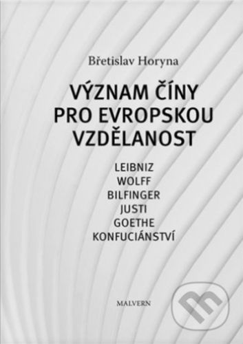 Význam Číny pro evropskou vzdělanost - Břetislav Horyna