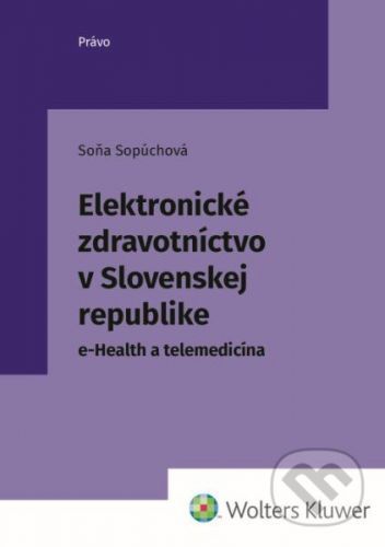 Elektronické zdravotníctvo v Slovenskej republike - Soňa Sopúchová